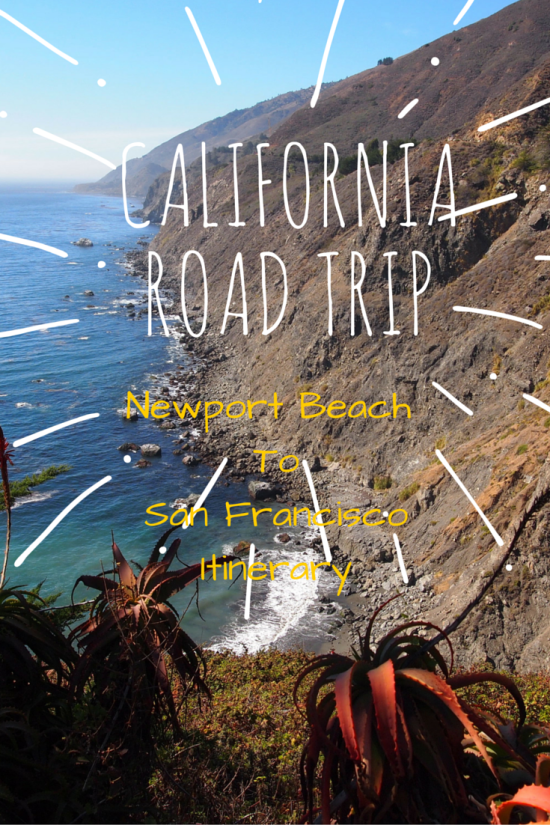 California Road Trip Itinerary. Newport Beach to San Francisco.